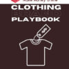 Clothing Brand Playbook: Design, Create & Sell Apparel