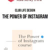 Club Life Design – The Power Of Instagram
