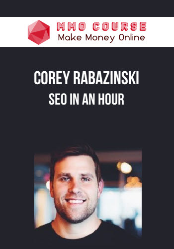 Corey Rabazinski – SEO in an Hour