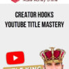 Creator Hooks – YouTube Title Mastery
