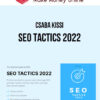 Csaba Kissi – SEO Tactics 2022