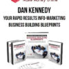 Dan Kennedy – Your Rapid Results Info-Marketing Business Building Blueprints