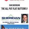 Dan Sheridan – The All Put Flat Butterfly