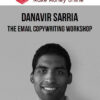 Danavir Sarria – The Email Copywriting Workshop