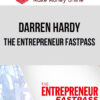 Darren Hardy – The Entrepreneur FastPass
