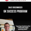 Dave Rogenmoser – 6K Success Program