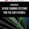 David Bean – Seven Trading Systems for The S&P Futures (ebook)