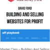 David Ford – Building And Selling Websites For Profit