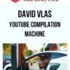 David Vlas – Youtube Compilation Machine