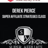 Derek Pierce – Super Affiliate Strategies Class