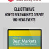 Elliottwave – How to Beat Markets Despite Big-News Events
