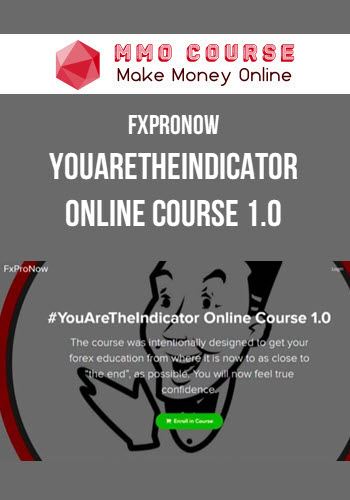 FXProNow – YouAreTheIndicator Online Course 1.0