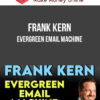 Frank Kern – Evergreen Email Machine