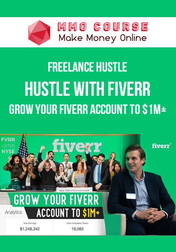 Freelance Hustle – Hustle With Fiverr – Grow Your Fiverr Account To $1m+