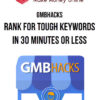 GMBHacks – Rank For Tough Keywords In 30 Minutes Or Less