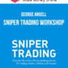 George Angell – Sniper Trading Workshop