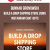 Gunnar Gronowski – Build A Drop Shipping Store Using Instagram Chat-bots