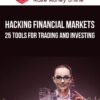 Hacking Financial Markets – 25 Tools For Trading and Investing