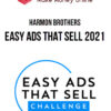 Harmon Brothers – Easy Ads That Sell 2021