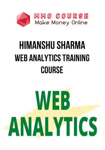 Himanshu Sharma – Web Analytics Training Course