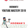 Hoomantv – Youtube Mastery 2019