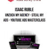 Isaac Ruble - Unzuck My Agency - Steal my Ads - Youtube Ads Masterclass