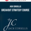 Jack Corsellis – Breakout Strategy Course