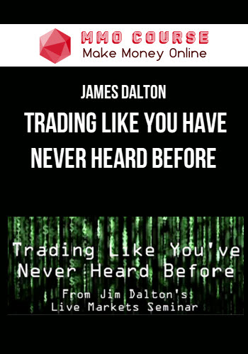 James Dalton – Trading Like You Have Never Heard Before