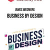 James Wedmore – Business by Design