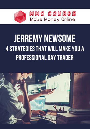Jerremy Newsome – 4 Strategies That Will Make You A Professional Day Trader