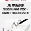 Joe Marwood – Trend Following Stocks – Complete Breakout System
