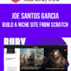 Joe Santos Garcia – Build A Niche Site From Scratch