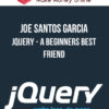 Joe Santos Garcia – JQuery – A Beginners Best Friend