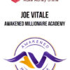 Joe Vitale – Awakened Millionaire Academy