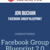 Jon Buchan – Facebook Group Blueprint