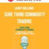 Larry Williams – Sure Thing Commodity Trading