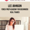 Lee Johnson – Forex Prep Academy for Beginners – Real trades