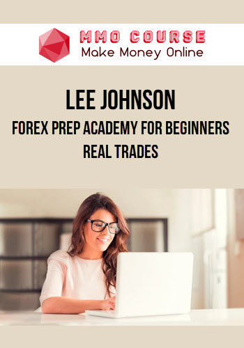Lee Johnson – Forex Prep Academy for Beginners – Real trades
