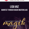 Lisa Vaz – Manifest Through Magik Masterclass