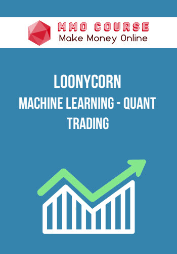 Loonycorn – Machine Learning – Quant Trading