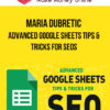 Maria Dubretic – Advanced Google Sheets Tips & Tricks for SEOs