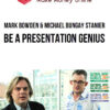 Mark Bowden & Michael Bungay Stanier – Be A Presentation Genius