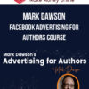 Mark Dawson – Facebook Advertising for Authors Course