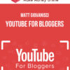 Matt Giovanisci – YouTube for Bloggers