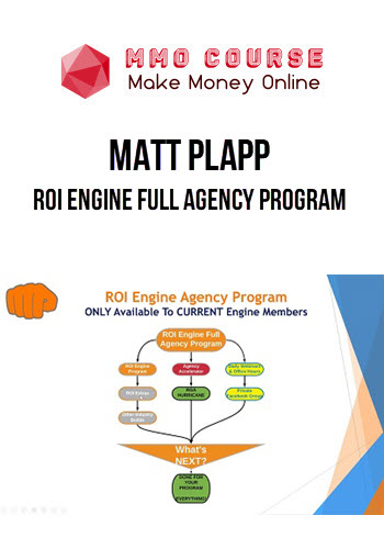 Matt Plapp – ROI Engine Full Agency Program