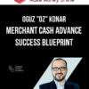 Oguz "Oz" Konar - Merchant Cash Advance Success Blueprint