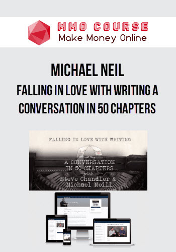 Michael Neil – Falling in Love with Writing A Conversation in 50 Chapters
