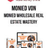 Monied Von – Monied Wholesale Real Estate Mastery