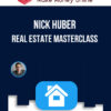 Nick Huber – Real Estate Masterclass