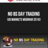 No BS Day Trading (US Markets Webinar 2016) + Starter Course
